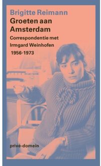 Singel Uitgeverijen Groeten Aan Amsterdam - Privé-Domein - Brigitte Reimann