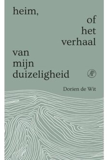 Singel Uitgeverijen Heim, Of Het Verhaal Van Mijn Duizeligheid - Dorien de Wit