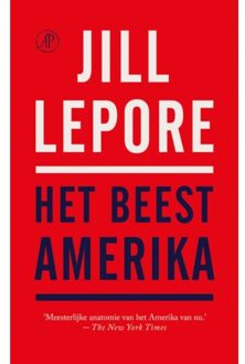 Singel Uitgeverijen Het Beest Amerika - Jill Lepore