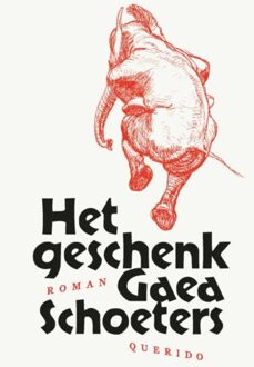 Singel Uitgeverijen Het Geschenk - Gaea Schoeters