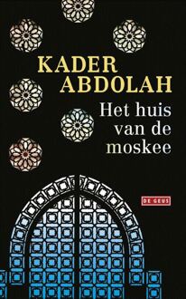 Singel Uitgeverijen Het huis van de moskee - Boek Kader Abdolah (9044538985)