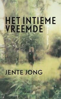 Singel Uitgeverijen Het intieme vreemde - Boek Jente Jong (9021407442)