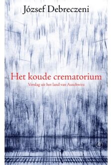 Singel Uitgeverijen Het Koude Crematorium - József Debreczeni
