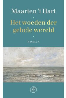 Singel Uitgeverijen Het Woeden Der Gehele Wereld - Maarten 't Hart