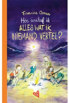 Singel Uitgeverijen Hoe Overleef Ik Alles Wat Ik Niemand Vertel? - Francine Oomen