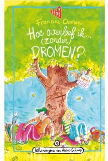 Singel Uitgeverijen Hoe Overleef Ik (Zonder) Dromen? - Hoe Overleef Ik - Francine Oomen