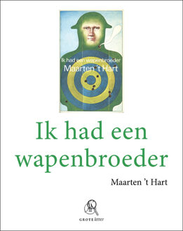 Singel Uitgeverijen Ik had een wapenbroeder - Boek Maarten 't Hart (902957951X)
