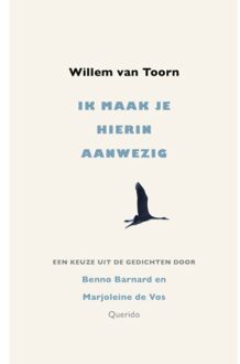 Singel Uitgeverijen Ik Maak Je Hierin Aanwezig - Willem van Toorn