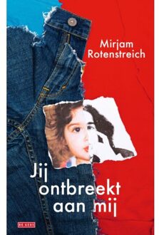 Singel Uitgeverijen Jij Ontbreekt Aan Mij - Mirjam Rotenstreich