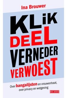 Singel Uitgeverijen Klik, Deel, Verneder, Verwoest - Ina Brouwer