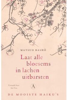 Singel Uitgeverijen Laat Alle Bloesems In Lachen Uitbarsten - Matsuo Basho
