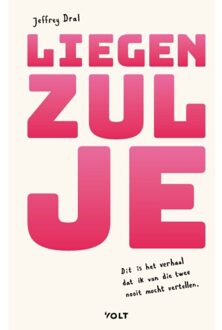 Singel Uitgeverijen Liegen Zul Je - Jeffrey Dral