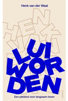 Singel Uitgeverijen Lui Worden - Henk van der Waal