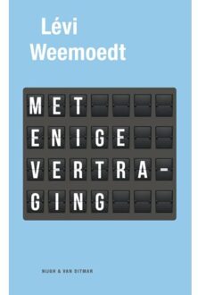 Singel Uitgeverijen Met enige vertraging - Boek Levi Weemoedt (9038899459)
