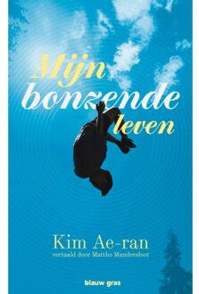 Singel Uitgeverijen Mijn Bonzende Leven - Kim Ae-ran