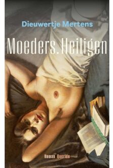 Singel Uitgeverijen Moeders. Heiligen - Dieuwertje Mertens