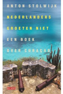 Singel Uitgeverijen Nederlanders Groeten Niet - Anton Stolwijk