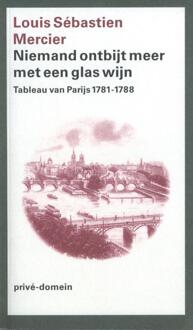 Singel Uitgeverijen Niemand ontbijt meer met een glas wijn - Boek Louis Sebastien Mercier (9029530626)