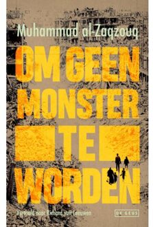 Singel Uitgeverijen Om Geen Monster Te Worden - Muhammad Al-Zaqzouq