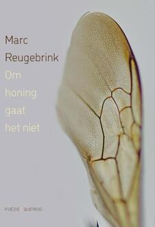 Singel Uitgeverijen Om Honing Gaat Het Niet - Marc Reugebrink