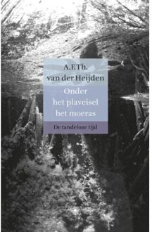 Singel Uitgeverijen Onder het plaveisel het moeras - Boek A.F.Th. van der Heijden (9023479726)