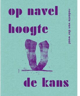 Singel Uitgeverijen Op Navelhoogte De Kans - Rodante van der Waal