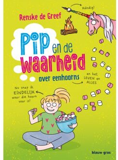 Singel Uitgeverijen Pip En De Waarheid Over Eenhoorns - Pip En De Waarheid - Renske de Greef