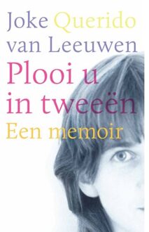 Singel Uitgeverijen Plooi U In Tweeën - Joke van Leeuwen