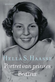 Singel Uitgeverijen Portret Van Prinses Beatrix - Hella S. Haasse