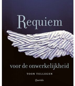 Singel Uitgeverijen Requiem Voor De Onwerkelijkheid - Toon Tellegen