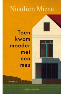 Singel Uitgeverijen Toen Kwam Moeder Met Een Mes - Nicolien Mizee