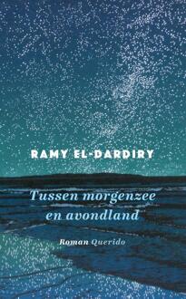 Singel Uitgeverijen Tussen Morgenzee En Avondland - Ramy El-Dardiry