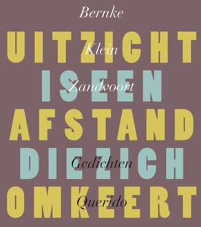 Singel Uitgeverijen Uitzicht is een afstand die zich omkeert - Boek Bernke Klein Zandvoort (9021446626)