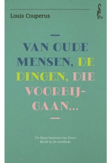 Singel Uitgeverijen Van Oude Mensen, De Dingen, Die Voorbijgaan - Louis Couperus