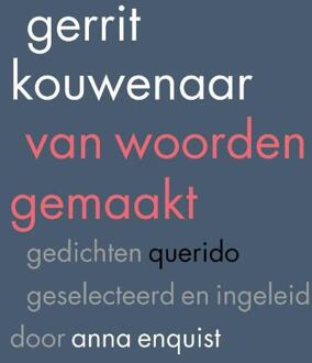 Singel Uitgeverijen Van woorden gemaakt - Boek Gerrit Kouwenaar (9021402319)