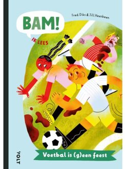 Singel Uitgeverijen Voetbal Is (G)Een Feest - Bam! Ik Lees - Fred Diks