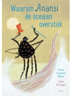 Singel Uitgeverijen Waarom Anansi De Oceaan Overstak - Henna Goudzand Nahar
