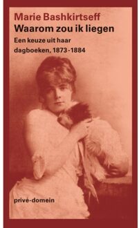 Singel Uitgeverijen Waarom Zou Ik Liegen - Privé-Domein - Marie Bashkirtseff