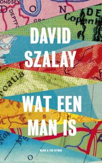 Singel Uitgeverijen Wat een man is - Boek David Szalay (9038802544)