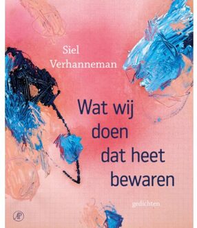 Singel Uitgeverijen Wat Wij Doen Dat Heet Bewaren - Siel Verhanneman