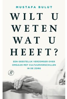 Singel Uitgeverijen Wilt U Weten Wat U Heeft? - Mustafa Bulut