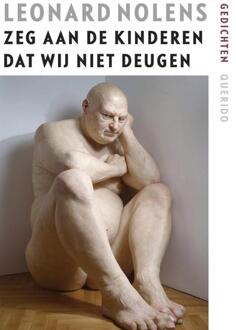 Singel Uitgeverijen Zeg aan de kinderen dat wij niet deugen - Boek Leonard Nolens (9021439557)