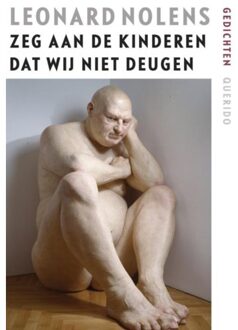 Singel Uitgeverijen Zeg aan de kinderen dat wij niet deugen - Boek Leonard Nolens (9021439557)
