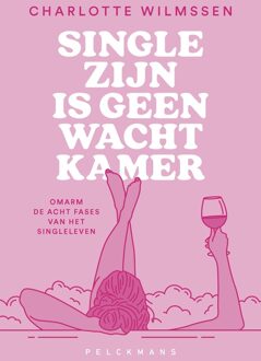 Single zijn is geen wachtkamer - Charlotte Wilmssen - ebook