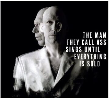 Sings Until Everything Is Sold - Man They Call Ass- The
