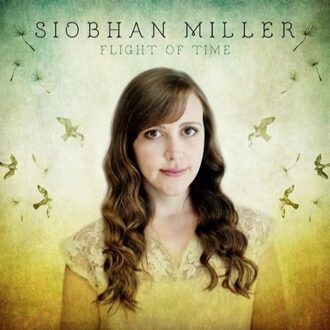 Siobhan Miller - Flight Of Time