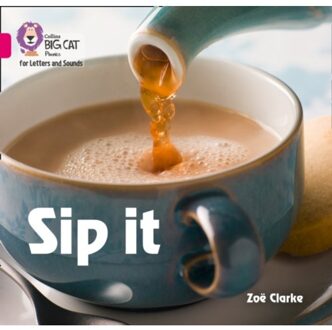 Sip It - Collins Big Cat Phonics For Letters And Sounds - Zoe Clarke