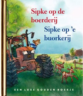 Sipke Op De Boerderij/ Sipke Op 'E Buorkerij - Lida Dijkstra