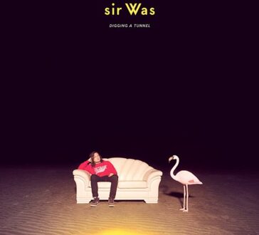 Sir Was - Digging A Tunnel