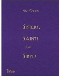 Sisters, Saints And Sibyls - Nan Goldin